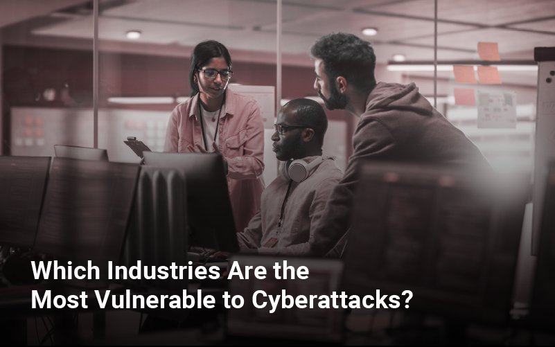 02 Which Industries Are the Most Vulnerable to Cyberattacks