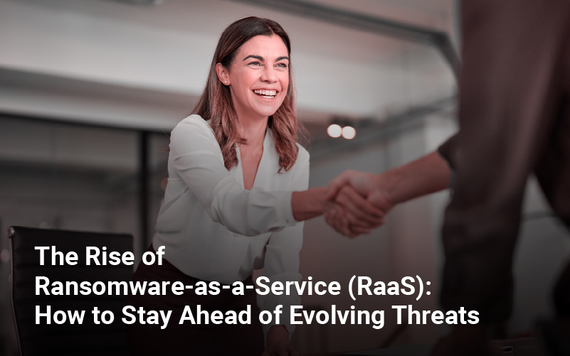 The Rise of Ransomware-as-a-Service (RaaS) How to Stay Ahead of Evolving Threats 1