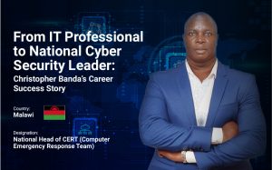 From IT to National Cybersecurity Leader: Christopher Banda Success Story