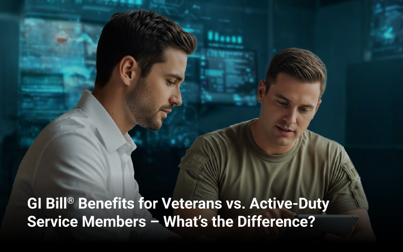 GI Bill Benefits for Veterans and Active Duty Service Members