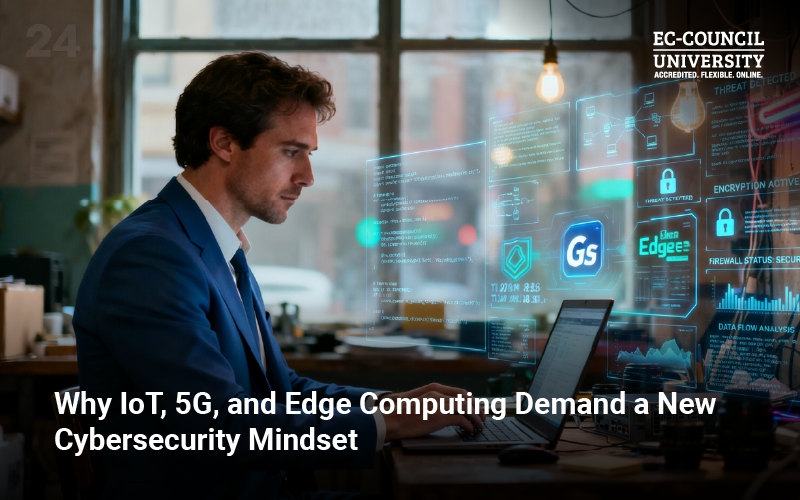 Why IoT, 5G, and Edge Computing Demand a New Cybersecurity Mindset