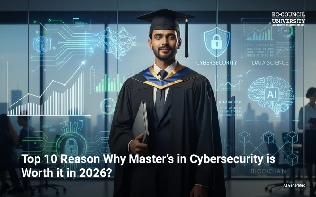 Top 10 Reason Why Master’s in Cybersecurity is Worth it in 2026