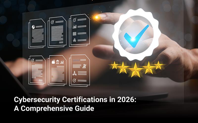 Cybersecurity Certifications in 2026: A Comprehensive Guide