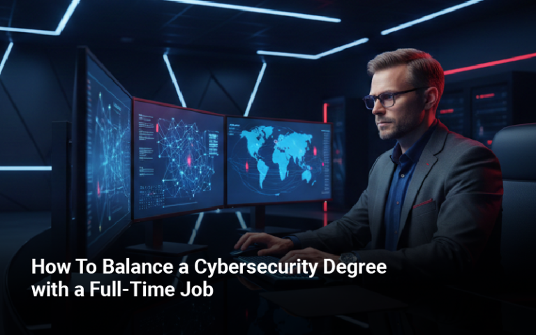 How To Balance a Cybersecurity Degree with a Full-Time Job