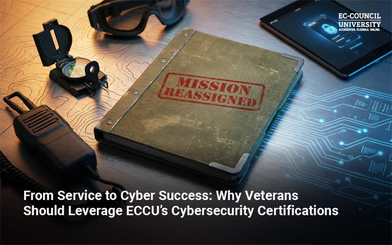 Blog Banner - Why Veterans Should Leverage ECCU’s Cybersecurity Certifications